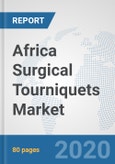 Africa Surgical Tourniquets Market: Prospects, Trends Analysis, Market Size and Forecasts up to 2025- Product Image