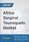 Africa Surgical Tourniquets Market: Prospects, Trends Analysis, Market Size and Forecasts up to 2025 - Product Thumbnail Image