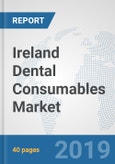 Ireland Dental Consumables Market: Prospects, Trends Analysis, Market Size and Forecasts up to 2025- Product Image