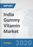 India Gummy Vitamin Market: Prospects, Trends Analysis, Market Size and Forecasts up to 2025- Product Image