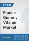 France Gummy Vitamin Market: Prospects, Trends Analysis, Market Size and Forecasts up to 2025- Product Image