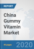 China Gummy Vitamin Market: Prospects, Trends Analysis, Market Size and Forecasts up to 2025- Product Image