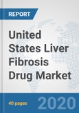 United States Liver Fibrosis Drug Market: Prospects, Trends Analysis, Market Size and Forecasts up to 2025- Product Image
