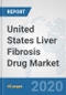 United States Liver Fibrosis Drug Market: Prospects, Trends Analysis, Market Size and Forecasts up to 2025 - Product Thumbnail Image