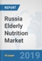 Russia Elderly Nutrition Market: Prospects, Trends Analysis, Market Size and Forecasts up to 2025 - Product Thumbnail Image