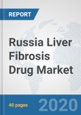 Russia Liver Fibrosis Drug Market: Prospects, Trends Analysis, Market Size and Forecasts up to 2025- Product Image