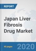 Japan Liver Fibrosis Drug Market: Prospects, Trends Analysis, Market Size and Forecasts up to 2025- Product Image