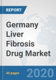 Germany Liver Fibrosis Drug Market: Prospects, Trends Analysis, Market Size and Forecasts up to 2025- Product Image