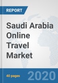 Saudi Arabia Online Travel Market: Prospects, Trends Analysis, Market Size and Forecasts up to 2025- Product Image