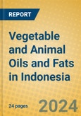 Vegetable and Animal Oils and Fats in Indonesia- Product Image