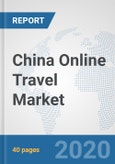 China Online Travel Market: Prospects, Trends Analysis, Market Size and Forecasts up to 2025- Product Image