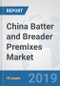 China Batter and Breader Premixes Market: Prospects, Trends Analysis, Market Size and Forecasts up to 2025 - Product Thumbnail Image