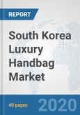 South Korea Luxury Handbag Market: Prospects, Trends Analysis, Market Size and Forecasts up to 2025- Product Image