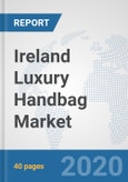 Ireland Luxury Handbag Market: Prospects, Trends Analysis, Market Size and Forecasts up to 2025- Product Image