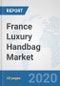 France Luxury Handbag Market: Prospects, Trends Analysis, Market Size and Forecasts up to 2025 - Product Thumbnail Image