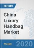 China Luxury Handbag Market: Prospects, Trends Analysis, Market Size and Forecasts up to 2025- Product Image