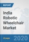 India Robotic Wheelchair Market: Prospects, Trends Analysis, Market Size and Forecasts up to 2025 - Product Thumbnail Image