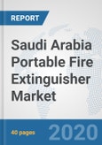 Saudi Arabia Portable Fire Extinguisher Market: Prospects, Trends Analysis, Market Size and Forecasts up to 2025- Product Image