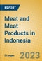 Meat and Meat Products in Indonesia: ISIC 1511 - Product Image
