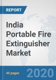 India Portable Fire Extinguisher Market: Prospects, Trends Analysis, Market Size and Forecasts up to 2025- Product Image