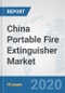 China Portable Fire Extinguisher Market: Prospects, Trends Analysis, Market Size and Forecasts up to 2025 - Product Thumbnail Image