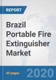 Brazil Portable Fire Extinguisher Market: Prospects, Trends Analysis, Market Size and Forecasts up to 2025- Product Image
