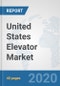 United States Elevator Market: Prospects, Trends Analysis, Market Size and Forecasts up to 2025 - Product Thumbnail Image