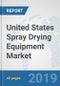 United States Spray Drying Equipment Market: Prospects, Trends Analysis, Market Size and Forecasts up to 2025 - Product Thumbnail Image