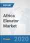 Africa Elevator Market: Prospects, Trends Analysis, Market Size and Forecasts up to 2025 - Product Thumbnail Image