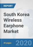 South Korea Wireless Earphone Market: Prospects, Trends Analysis, Market Size and Forecasts up to 2025- Product Image