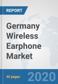 Germany Wireless Earphone Market: Prospects, Trends Analysis, Market Size and Forecasts up to 2025- Product Image