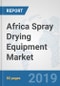 Africa Spray Drying Equipment Market: Prospects, Trends Analysis, Market Size and Forecasts up to 2025 - Product Thumbnail Image