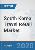 South Korea Travel Retail Market: Prospects, Trends Analysis, Market Size and Forecasts up to 2025- Product Image