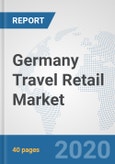 Germany Travel Retail Market: Prospects, Trends Analysis, Market Size and Forecasts up to 2025- Product Image