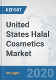 United States Halal Cosmetics Market: Prospects, Trends Analysis, Market Size and Forecasts up to 2025- Product Image