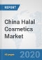 China Halal Cosmetics Market: Prospects, Trends Analysis, Market Size and Forecasts up to 2025 - Product Thumbnail Image