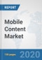 Mobile Content Market: Global Industry Analysis, Trends, Market Size, and Forecasts up to 2025 - Product Thumbnail Image