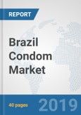 Brazil Condom Market: Prospects, Trends Analysis, Market Size and Forecasts up to 2025- Product Image