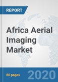 Africa Aerial Imaging Market: Prospects, Trends Analysis, Market Size and Forecasts up to 2025- Product Image