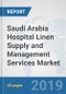 Saudi Arabia Hospital Linen Supply and Management Services Market: Prospects, Trends Analysis, Market Size and Forecasts up to 2025 - Product Thumbnail Image