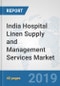 India Hospital Linen Supply and Management Services Market: Prospects, Trends Analysis, Market Size and Forecasts up to 2025 - Product Thumbnail Image