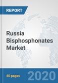 Russia Bisphosphonates Market: Prospects, Trends Analysis, Market Size and Forecasts up to 2025- Product Image