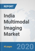 India Multimodal Imaging Market: Prospects, Trends Analysis, Market Size and Forecasts up to 2025- Product Image