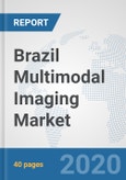 Brazil Multimodal Imaging Market: Prospects, Trends Analysis, Market Size and Forecasts up to 2025- Product Image