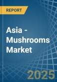 Asia - Mushrooms (Canned) - Market Analysis, Forecast, Size, Trends and Insights- Product Image