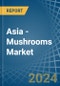 Asia - Mushrooms (Canned) - Market Analysis, Forecast, Size, Trends and Insights - Product Thumbnail Image