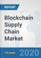 Blockchain Supply Chain Market: Global Industry Analysis, Trends, Market Size, and Forecasts up to 2025 - Product Thumbnail Image