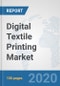 Digital Textile Printing Market: Global Industry Analysis, Trends, Market Size, and Forecasts up to 2025 - Product Thumbnail Image