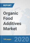 Organic Food Additives Market: Global Industry Analysis, Trends, Market Size, and Forecasts up to 2025- Product Image