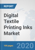 Digital Textile Printing Inks Market: Global Industry Analysis, Trends, Market Size, and Forecasts up to 2025- Product Image